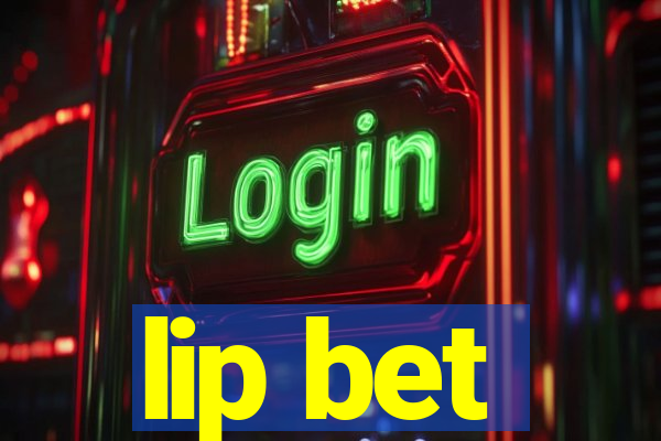 lip bet